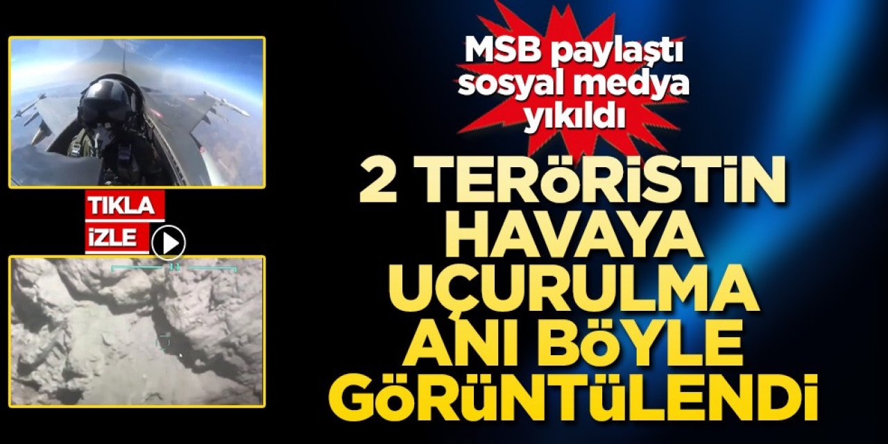 Milli Savunma Bakanlığı paylaştı! 2 terörist böyle havaya uçuruldu