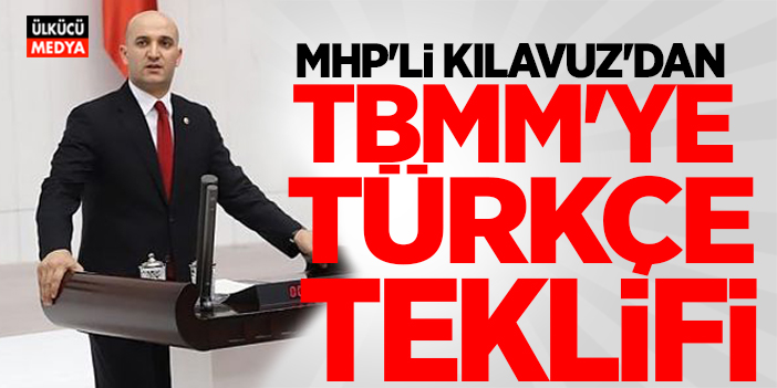 MHP'li Olcay Kılavuz'dan TBMM'ye Türkçe Teklifi