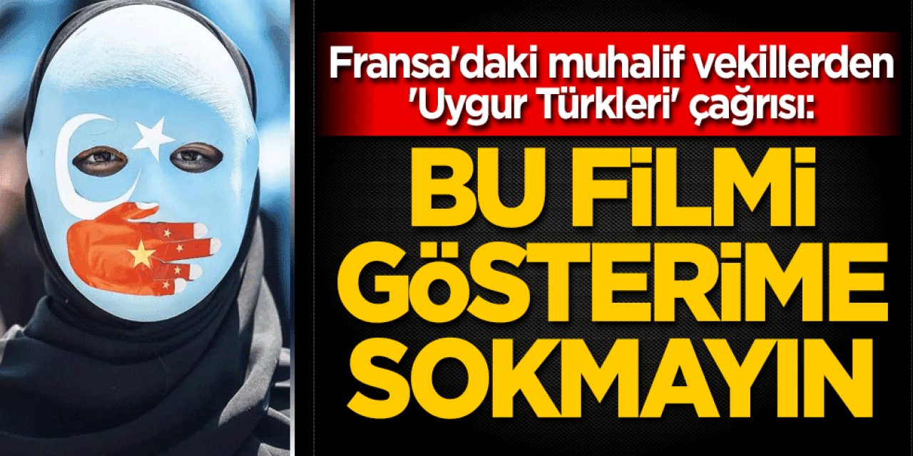 Uygur Türkleri çağrısı: Bu filmi gösterime sokmayın