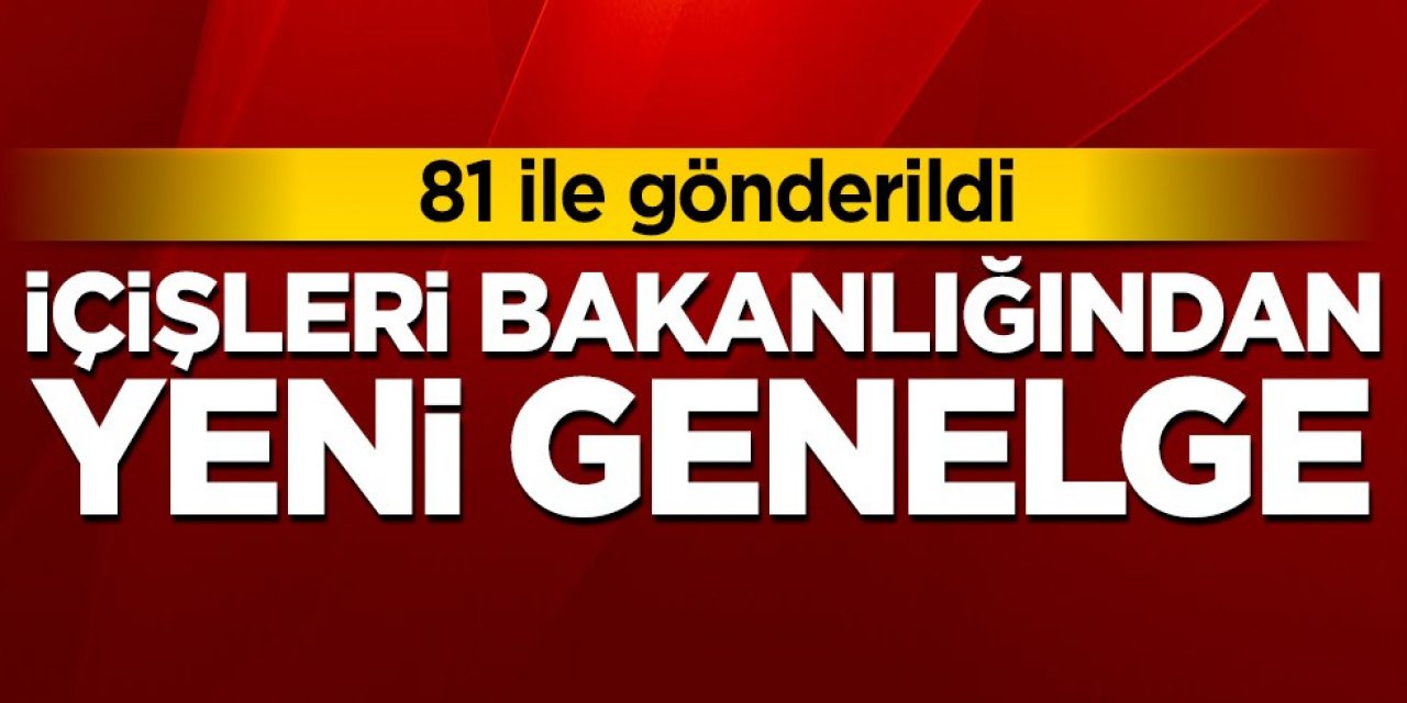 Bakanlıktan 81 ile yeni koronavirüs genelgesi!