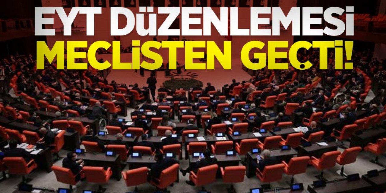 Dün Gece EYT düzenlemesi meclisten geçti