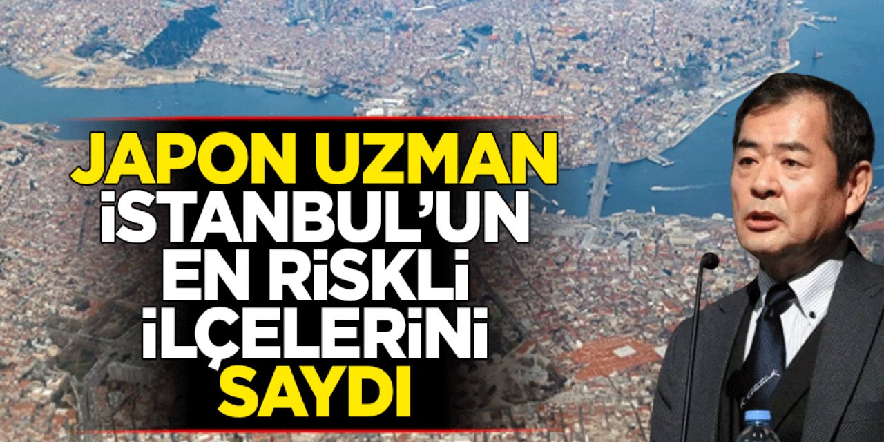 Japon Deprem uzmanı İstanbul’un en riskli ilçelerini tek tek açıkladı