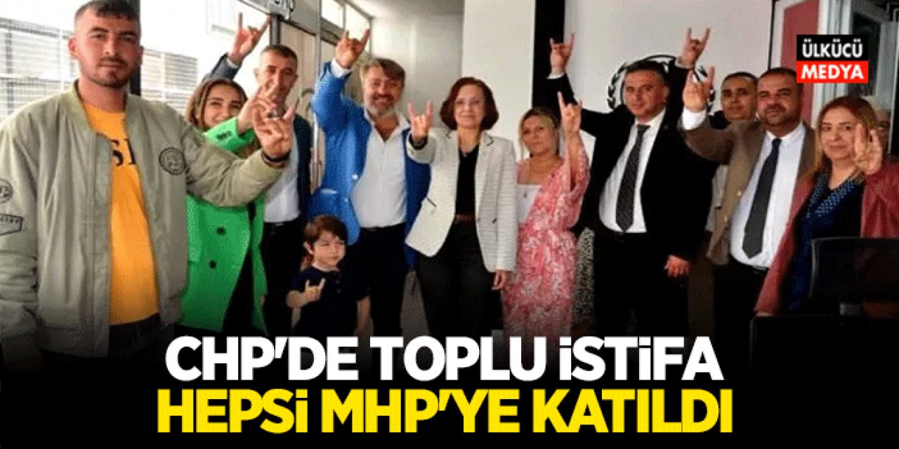 CHP'de Seçim Öncesi Toplu İstifa! Hepsi MHP'ye Katıldılar..