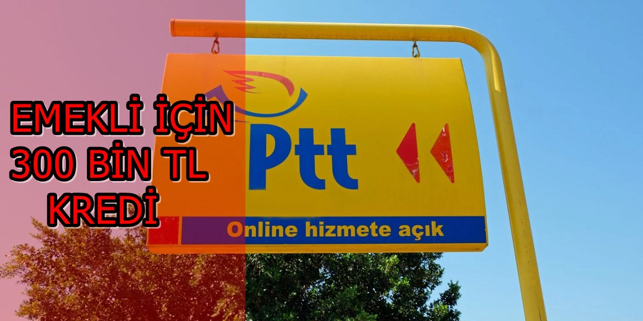 Emekli Maaşını PTT'den Alanlara 50 bin TL Kredi! PTT 36 Ay Vadeli İhtiyaç Kredisi Veriyor!