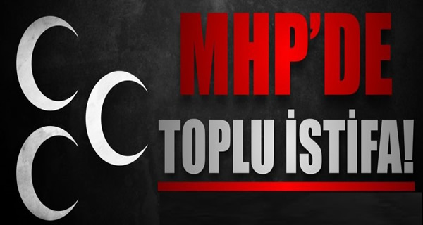 MHP bir toplu istifa