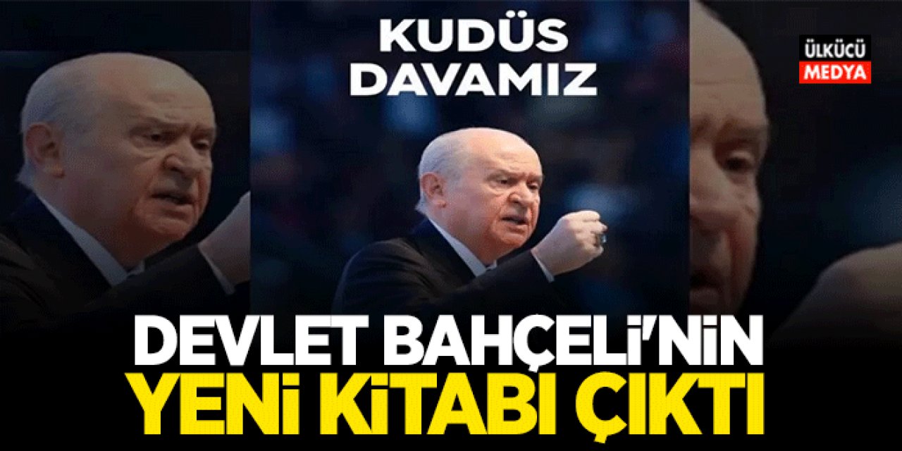 Devlet Bahçeli'nin “Kudüs Davamız” Yeni Kitabı Çıktı