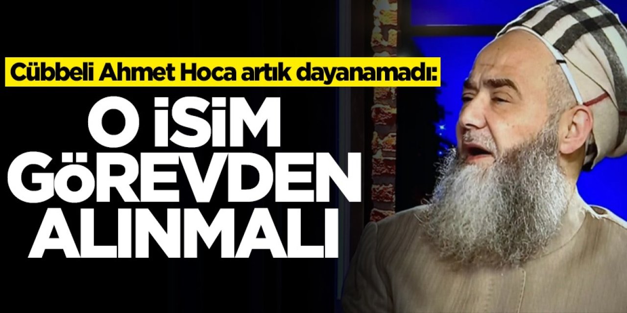 Cübbeli Ahmet Hoca Çağrıda Bulundu! O İsim Görevden Alınmalı