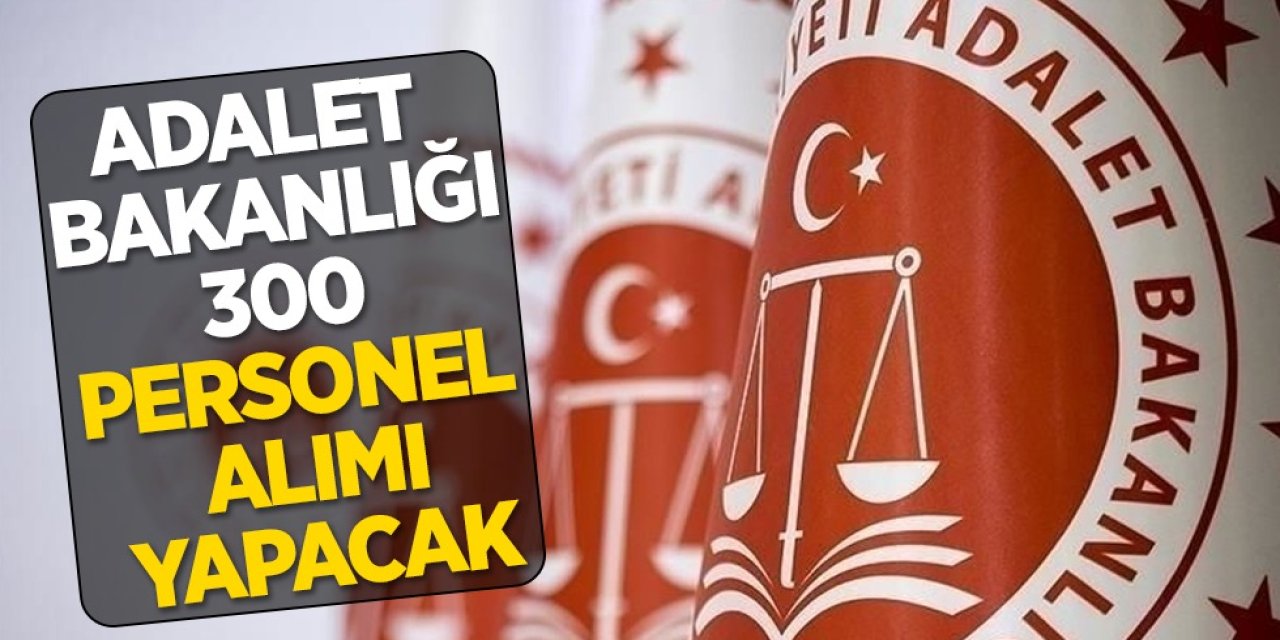 Adalet Bakanlığı 300 İcra Müdürü ve Müdür Yardımcısı Alacak! Başvurular 24-30 Ekim’de