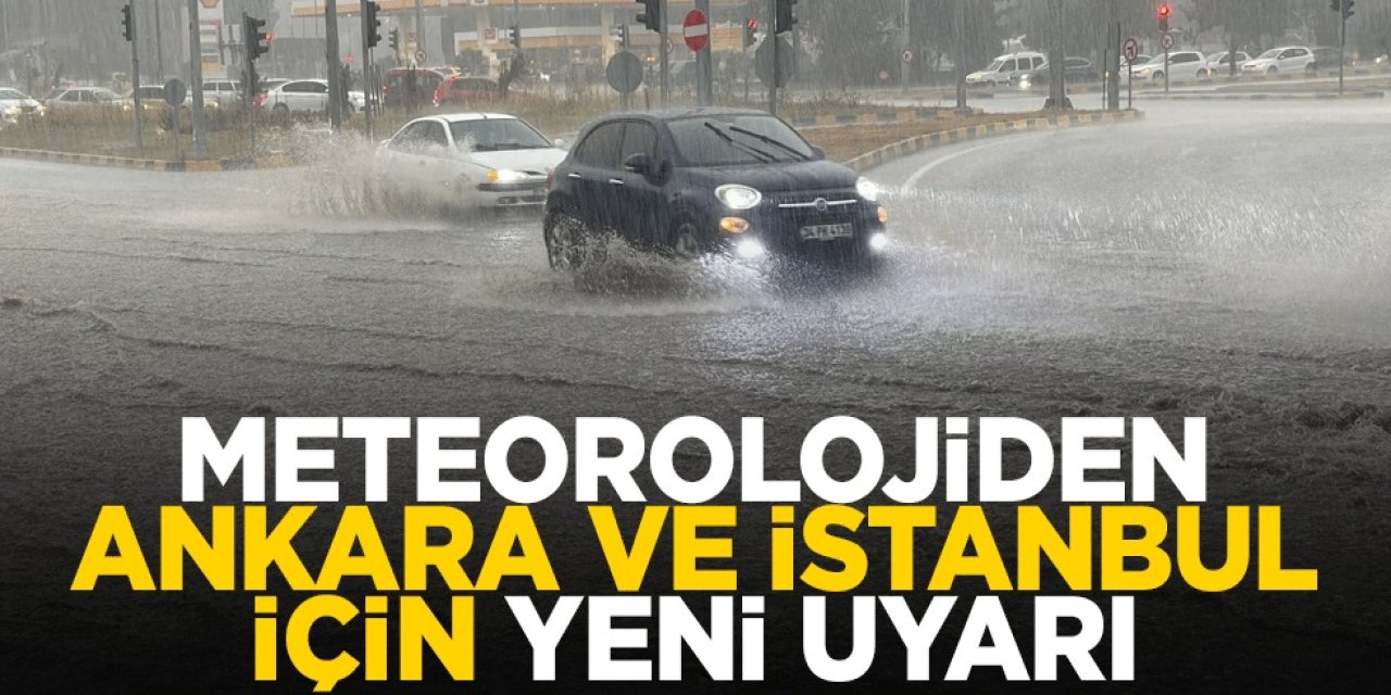 Meteorolojiden Ankara ve İstanbul İçin Gök Gürültülü Sağanak Uyarısı!