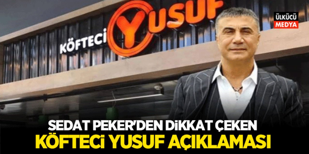 Sedat Peker'den Dikkat Çeken Köfteci Yusuf Açıklaması