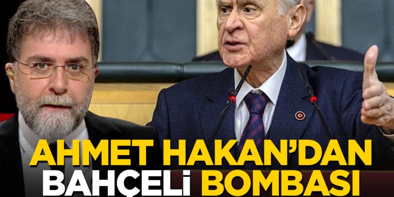 Gazeteci Ahmet Hakan'dan MHP Lideri Devlet Bahçeli bombası