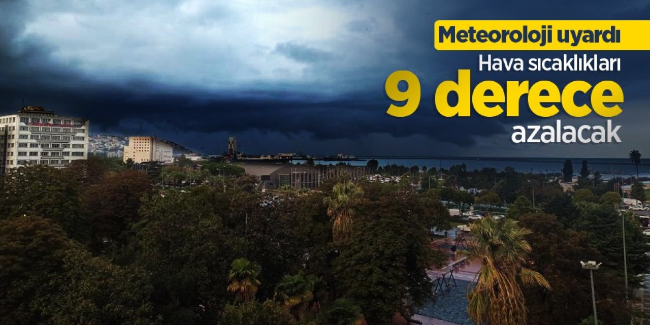 Meteoroloji Duyurdu! Bu İllerde 9 Derece Birden Sıcaklar Düşecek..