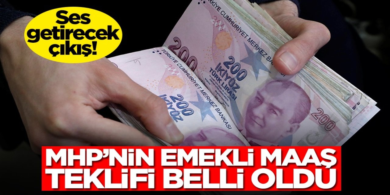 MHP Emekli Maaşı Teklifi Belli Oldu! MHP Türkiye'ye Duyurdu..