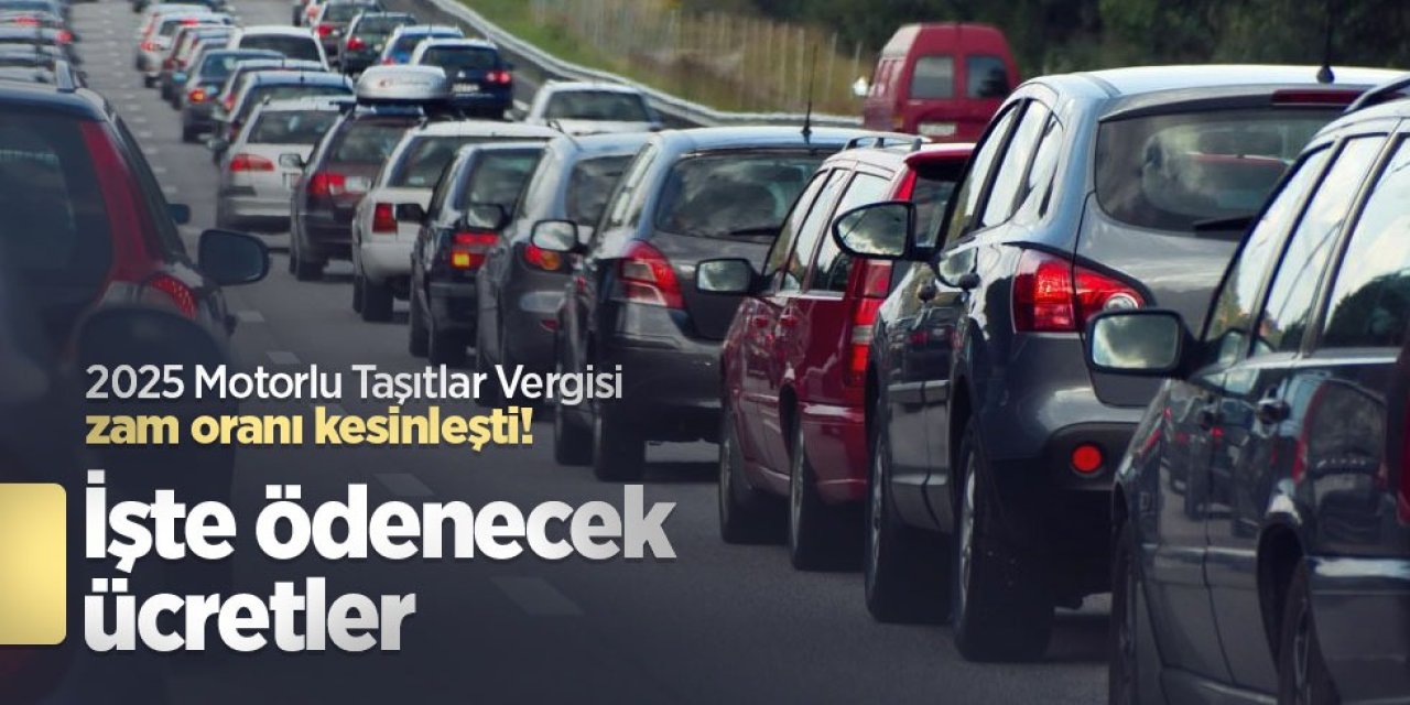 Araç Sahipleri Dikkat! 2025 Motorlu Taşıtlar Vergisi’ne Rekor Zam