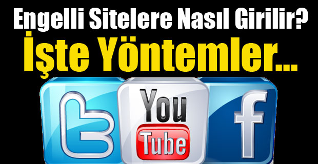 Twitter-Facebook Youtube'ye Yasaklı Sitelere Giriş !