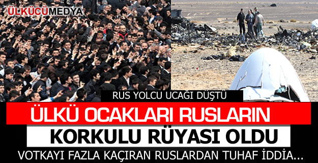 ÜLKÜ OCAKLAR RUSLARIN KORKULU RÜYASI OLDU