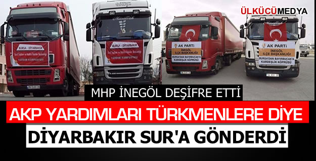 AKP YARDIMLARI TÜRKMENLERE DİYE SUR'A GÖNDERDİ