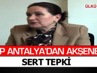 MHP ANTALYA'DAN AKŞENER'E SERT TEPKİ