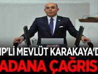 MHP'Lİ MEVLÜT KARAKAYA'DAN ADANA ÇAĞRISI!