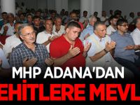 MHP ADANA'DAN ŞEHİTLERE MEVLİT