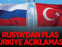 Rusya'dan Flaş Türkiye Açıklaması