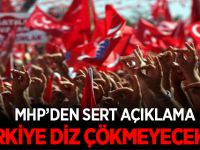 MHP Adana'dan Açıklama: "Türkiye diz çökmeyecektir"