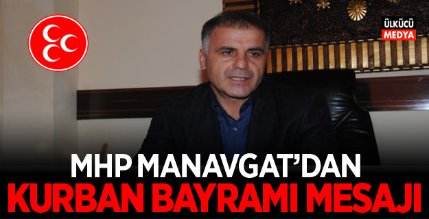 MHP Manavgat'dan Kurban Bayramı Mesajı