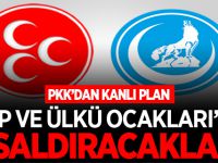 PKK’dan Kanlı Plan, MHP ve Ülkü Ocaklarına Saldıracaklar!