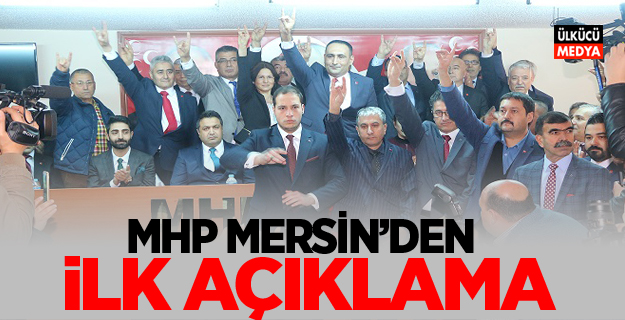 MHP Mersin'den ilk açıklama