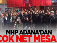 MHP Adana'dan çok net mesaj