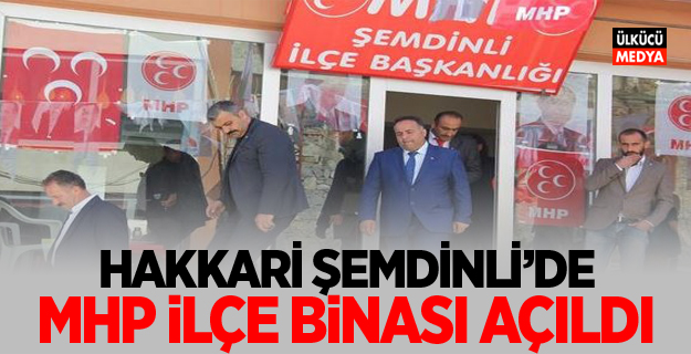 Hakkari Şemdinli'de MHP İlçe binası açıldı