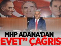 MHP ADANA'DAN “EVET” ÇAĞRISI