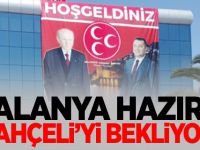 Alanya Hazır! Devlet Bahçeli'yi Bekliyor