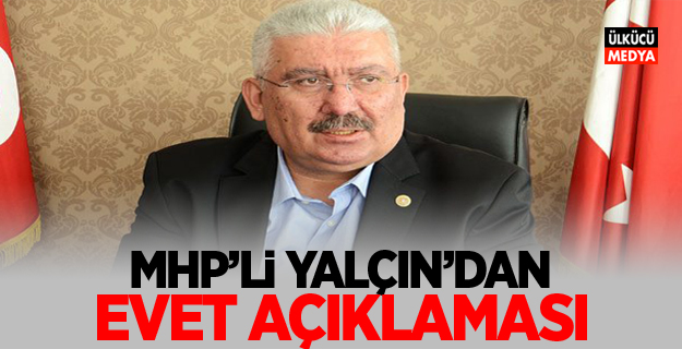 MHP'li Semih Yalçın'dan Evet Açıklaması