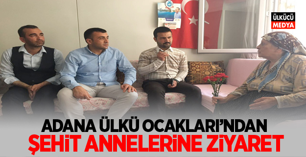 Adana Ülkü Ocakları’ndan şehit annelerine ziyaret