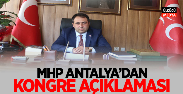 MHP Antalya'dan Kongre Açıklaması