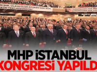 MHP İstanbul Kongresi Yapıldı