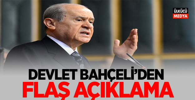 MHP lideri Devlet Bahçeli'den Flaş Açıklama