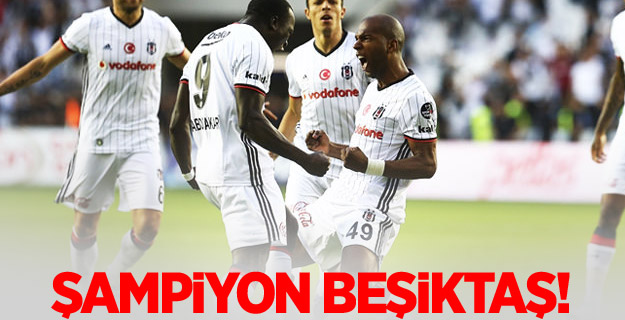 ŞAMPİYON BEŞİKTAŞ!