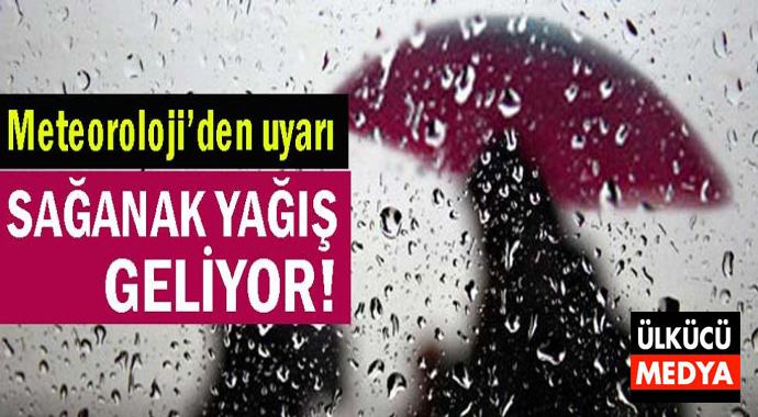 Meteoroloji'den Kuvvetli Sağanak Yağış Uyarısı