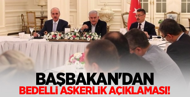 Başbakan'dan bedelli askerlik açıklaması!