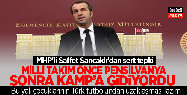 Saffet Sancaklı, Bu yalı çocuklarının Türk futbolundan uzaklaşması lazım