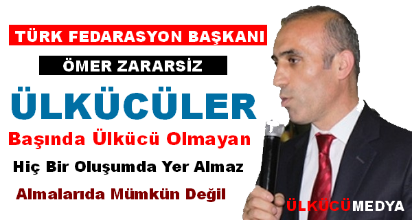 Ülkücüler Başında Ülkücü Olmayan Hiç Bir Oluşumda Yer Almaz