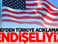 ABD'den Türkiye açıklaması: Endişeliyiz