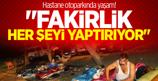 Hastane otoparkında yaşam!