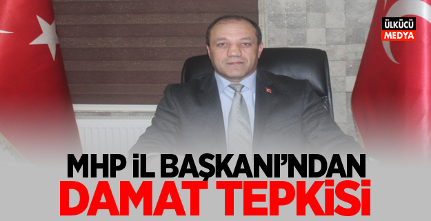 MHP Erzurum İl Başkanı'ndan 'damat' tepkisi