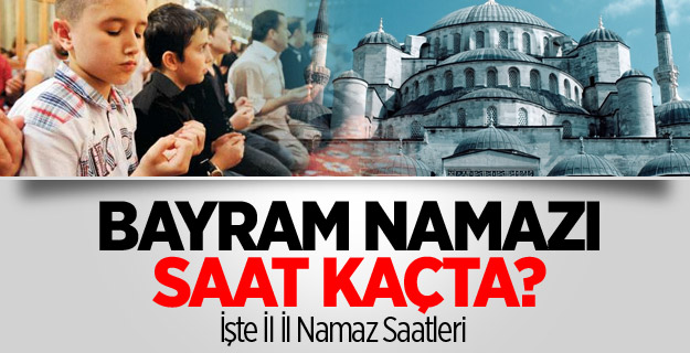 İşte İl İl Kurban bayramı namazı saatleri 2020