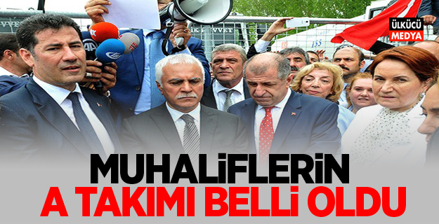 Muhaliflerin A takımı belli oldu