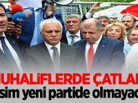 Muhaliflerde Çatlak! o isim yeni partide olmayacak