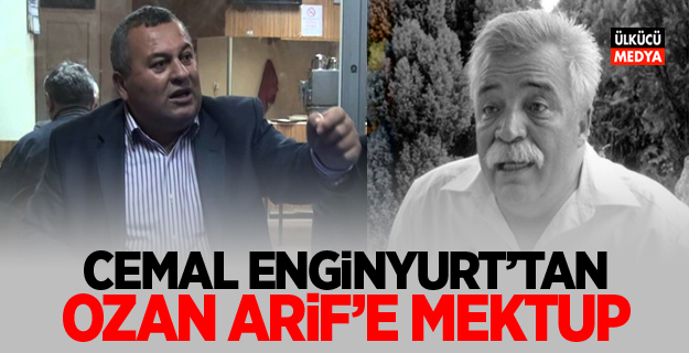 Cemal Enginyurt'tan Ozan Arif'e Mektup